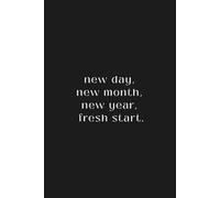 New day, New month, New year, Fresh start.: Grid Notebook | Minimalist New Year Quote Journal 6x9” | Black Matte Inspirational Planner
