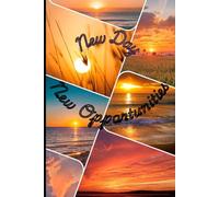 New Day New Opportunities: A vibrant motivating notebook journal reflecting the colors of dawn
