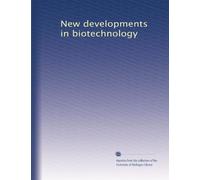 New developments in biotechnology