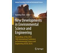 New Developments in Environmental Science and Engineering: Proceedings of the 2024 14th International Conference on Environmental Science and Engineering (ICESE 2024)