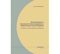 New Developments in International Investment Agreements as Regards Foreign Investors' Obligations: In Search of a More Balanced Approach