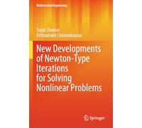 New Developments of Newton-Type Iterations for Solving Nonlinear Problems
