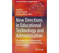 New Directions in Educational Technology and Administration: Proceedings of the 4th International Conference on Educational Technology and Administration: 51