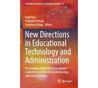 New Directions in Educational Technology and Administration: Proceedings of the 4th International Conference on Educational Technology and Administration