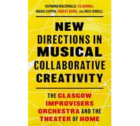 Nuove direzioni nella creatività collaborativa – Glasgow Improvisers Orchestra e Theater of Home