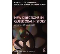 Emma Vickers New Directions in Queer Oral History (Tascabile)