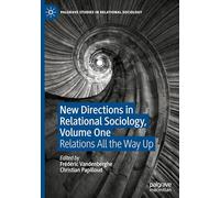 New Directions in Relational Sociology: Relations All the Way Up (1)