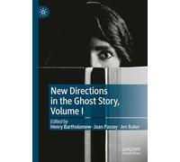 New Directions in the Ghost Story, Volume I