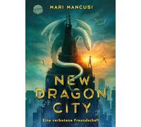 Mari Mancusi Ul New Dragon City - Ein Junge. Ein Drache. Eine (Copertina rigida)