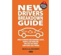 New Drivers Breakdown Guide: How to understand warning lights, handle car problems, and stay safe when something goes wrong