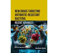 New Drugs Targeting Antibiotic-Resistant Bacteria: Recent Advances