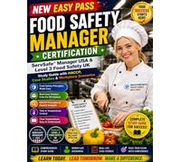 NEW EASY PASS FOOD SAFETY MANAGER CERTIFICATION: ServSafe® Manager USA & Level 3 Food Safety UK Study Guide with HACCP, Case Studies & Workplace Scenarios