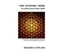 New Economic Order: The Global Economic Matrix (GEM)