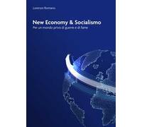 New economy e socialismo. Per un mondo privo di guerre e di fame