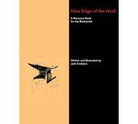New Edge of the Anvil: A Resource Book for the Blacksmith