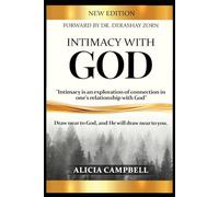 NEW EDITION INTIMACY WITH GOD: "Intimacy is an exploration of connection in one's relationship with God"