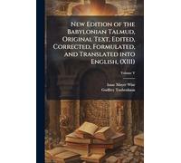 New Edition of the Babylonian Talmud, Original Text, Edited, Corrected, Formulated, and Translated into English, (XIII)
