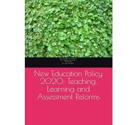 New Education Policy 2020: Teaching, Learning and Assessment Reforms