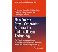 New Energy Power Generation Automation and Intelligent Technology: The Eighth Seminar on Digital Instrumentation and Control Technology for Nuclear Power Plant (Volume 1): 1249