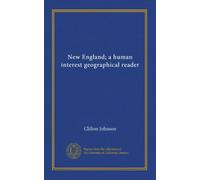 New England; a human interest geographical reader