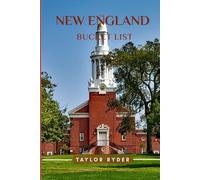 NEW ENGLAND BUCKET LIST: 100 Fun Things to Do and See - Top Attractions, Outdoor Adventures, Festivals, Food, History, and More for an Unforgettable Vacation