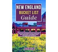 NEW ENGLAND BUCKET LIST GUIDE: Discover and Explore Iconic Landmarks, Epic Adventures, and Hidden Gems Throughout the Northeast