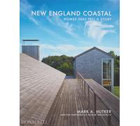 New England coastal. Homes that tell a story - Hutker Mark A.