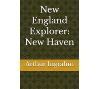 New England Explorer: New Haven