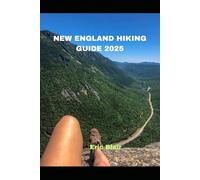 NEW ENGLAND HIKING GUIDE 2025: 32