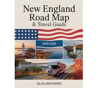 New England Road Map & Travel Guide 2025 - 2026: Scenic Road Trips, RV Travel Routes, National Parks, Itineraries & Must-See Attractions