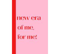 New Era Of Me,For Me!: Self Love Notebook Journal For Friends and Family