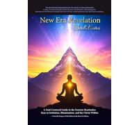 New Era Revelation: Beatitudes: A Soul-Centered Guide to the Esoteric Beatitudes: Keys to Initiation, Illumination, and the Christ Within