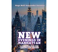 New Evenings in Manhattan: A Manual for the American Dream