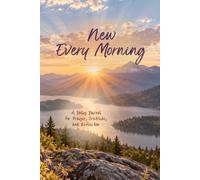 New Every Morning: A Daily Journal for Prayer, Gratitude, and Reflection