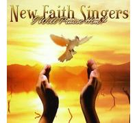 New Faith Singers - I Will Praise Him