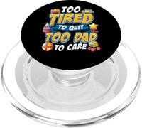 New Father Too Tired to Quit Too Dad to Care Citazione Divertente Papà PopSockets PopGrip per MagSafe