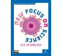 New focus on science. CLIL for english. Per i Licei e gli Ist. magistrali. Con espansione online [Lingua inglese]