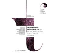New forms of complexity in architectural and urban design - Trasi Nicoletta