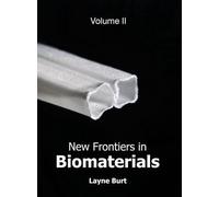 New Frontiers in Biomaterials: Volume II (Copertina rigida)