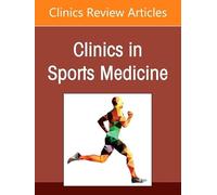 New Frontiers in Hip Arthroscopy, An Issue of Clinics in Sports Medicine (Volume 45-4)