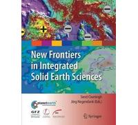 New Frontiers in Integrated Solid Earth Sciences (Copertina rigida)