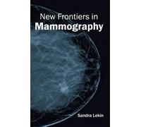 New Frontiers in Mammography (Copertina rigida)