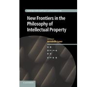 New Frontiers in the Philosophy of Intellectual Property