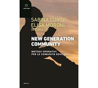 New generation community. Metodi operativi per le comunità educanti