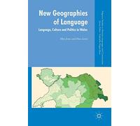 New Geographies of Language: Language, Culture and Politics in Wales