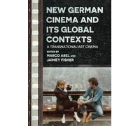 New German Cinema and Its Global Contexts: A Transnational Art Cinema