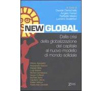 New global. Dalla crisi della globalizzazione del capitale al nuovo modello di mondo sociale