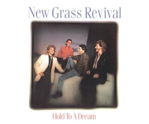 New Grass Revival - Hold to a Dream