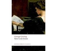 George Gissing New Grub Street (Tascabile) Oxford World's Classics