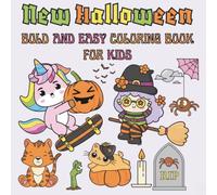 New Halloween Bold And Easy Coloring Book for Kids: A Ghoulishly Fun Collection of Pumpkins, Ghosts, Witches, Bats, Skulls, Haunted Houses, and Skeletons